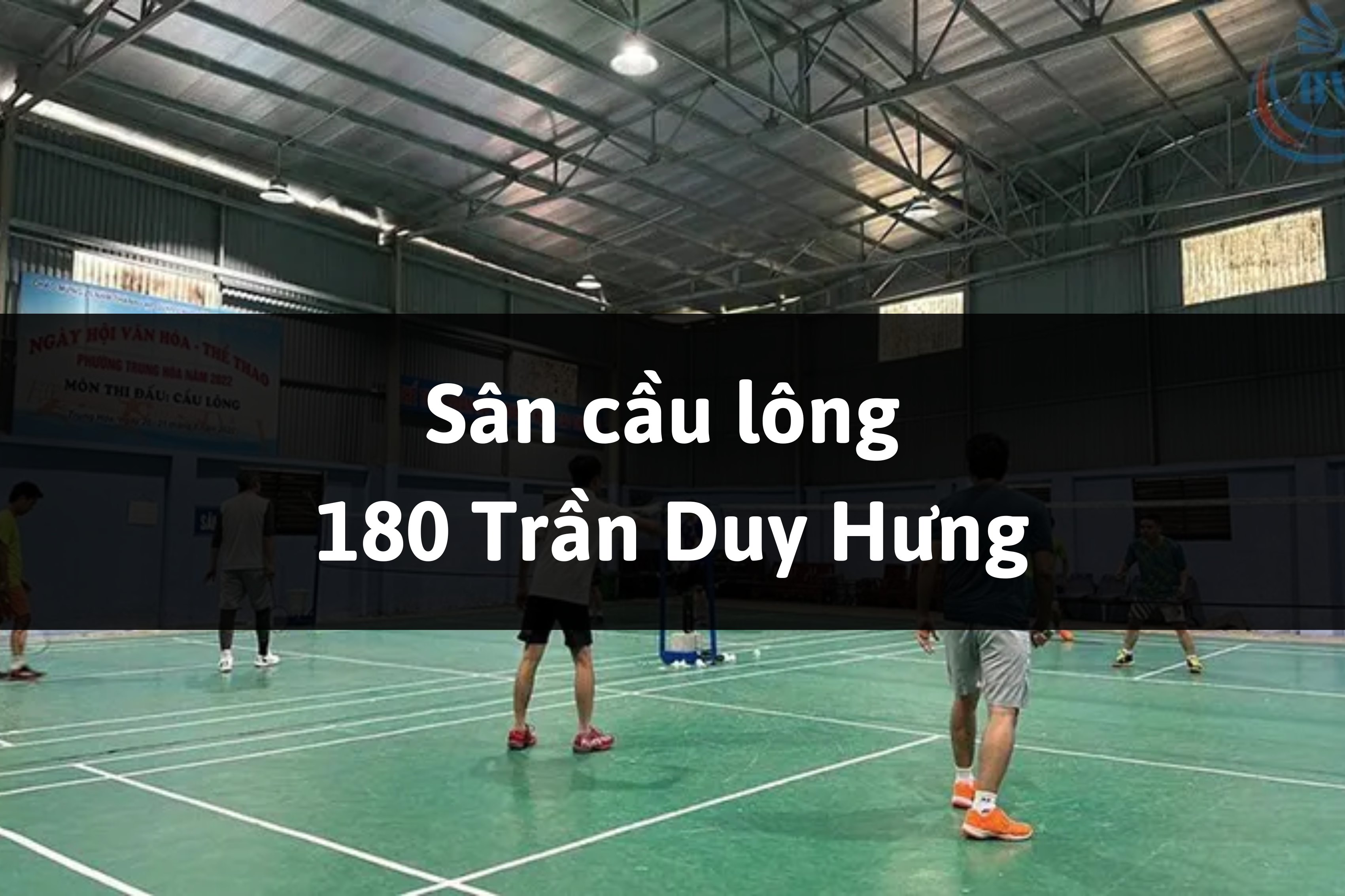 Sân cầu lông 180 Trần Duy Hưng, Quận Cầu Giấy, Hà Nội