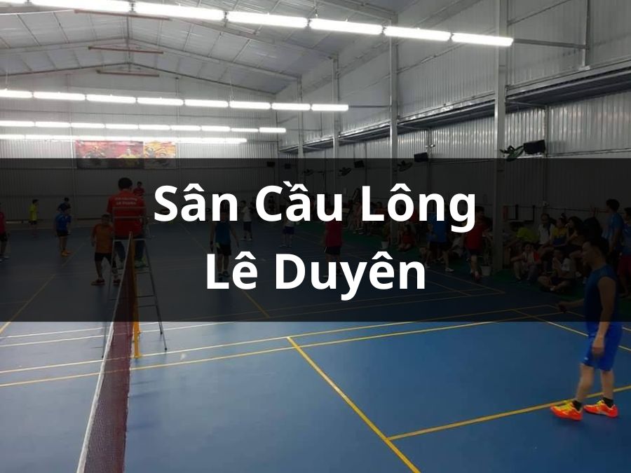 Sân cầu lông Lê Duyên  Củ Chi, Thành phố Hồ Chí Minh