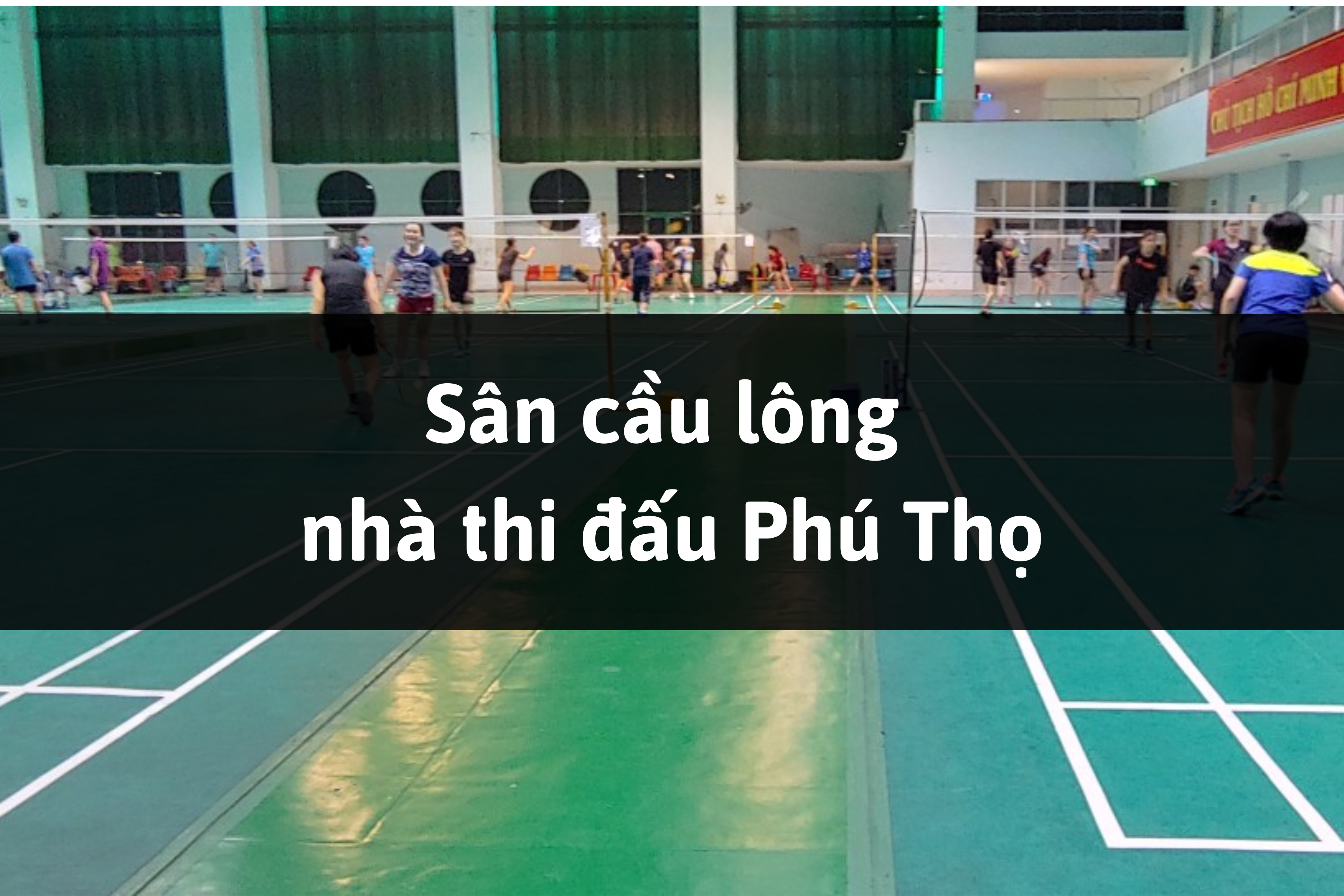 Sân cầu lông nhà thi đấu Phú Thọ, Quận 11, Thành phố Hồ Chí Minh