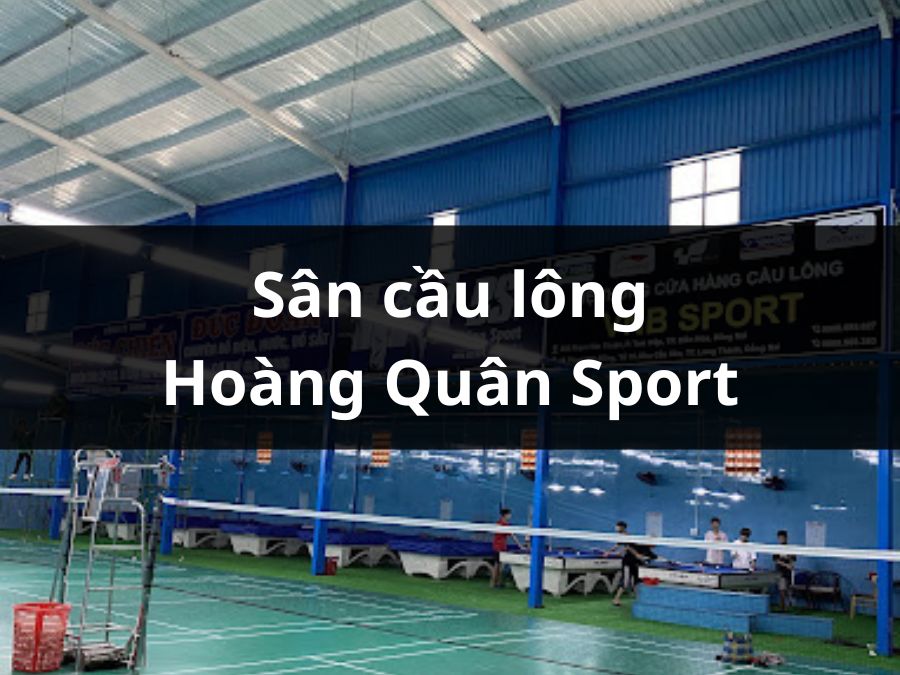 Sân cầu lông Hoàng Quân Sport, Biên Hòa, Đồng Nai
