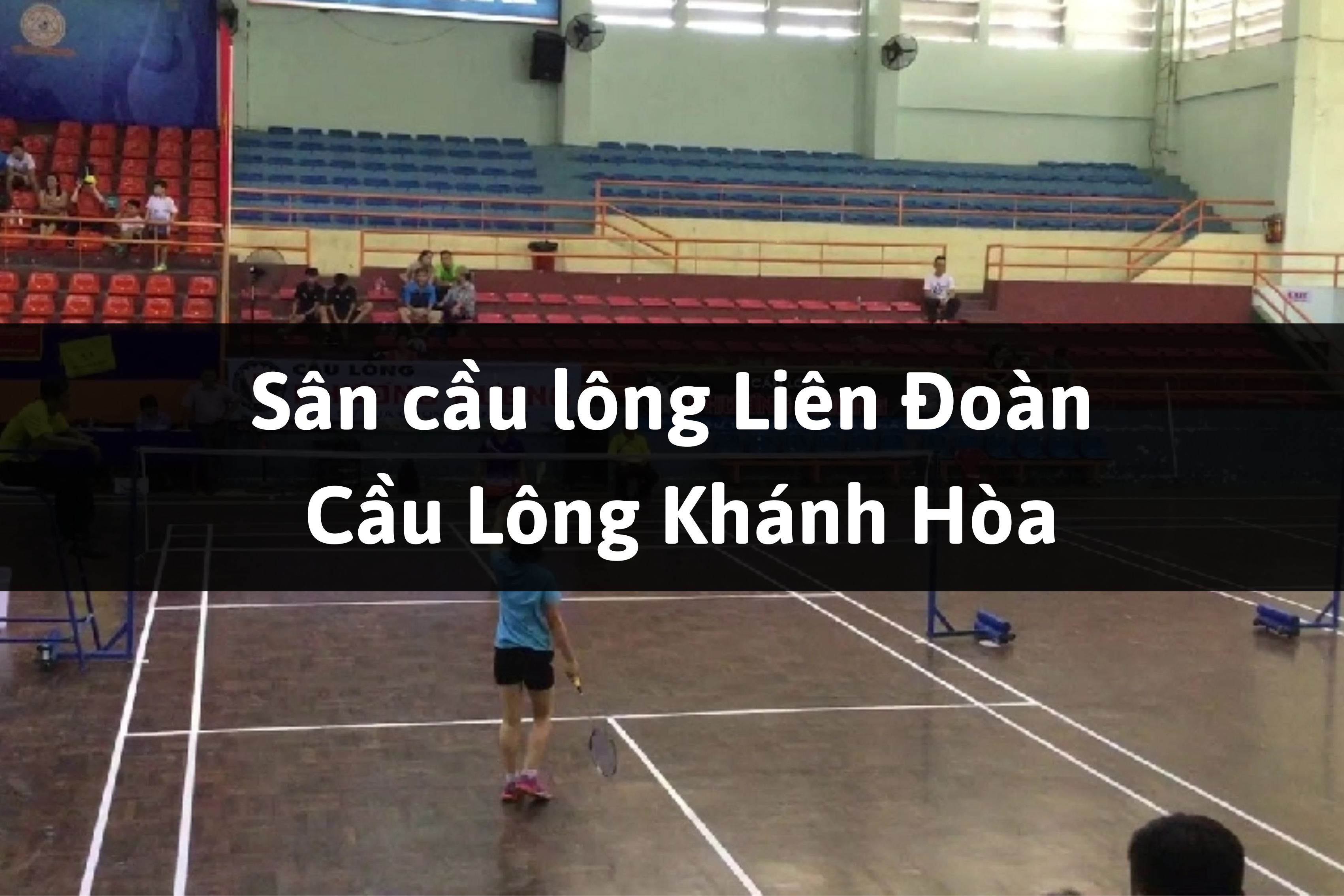 Sân cầu lông Liên Đoàn Cầu Lông, Nha Trang, Khánh Hòa