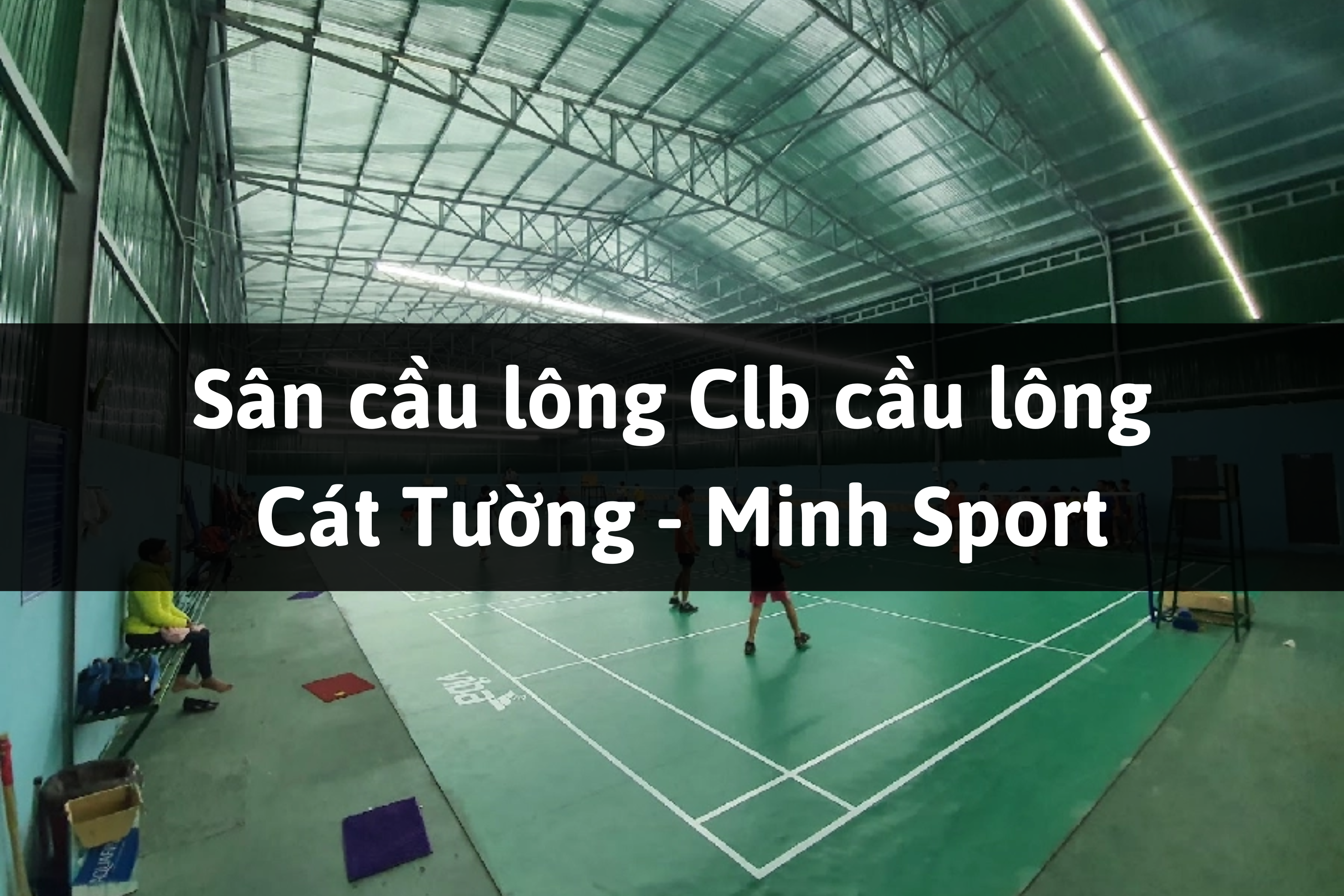 Sân cầu lông Clb cầu lông Cát Tường - Minh Sport, Lâm Hà, Lâm Đồng