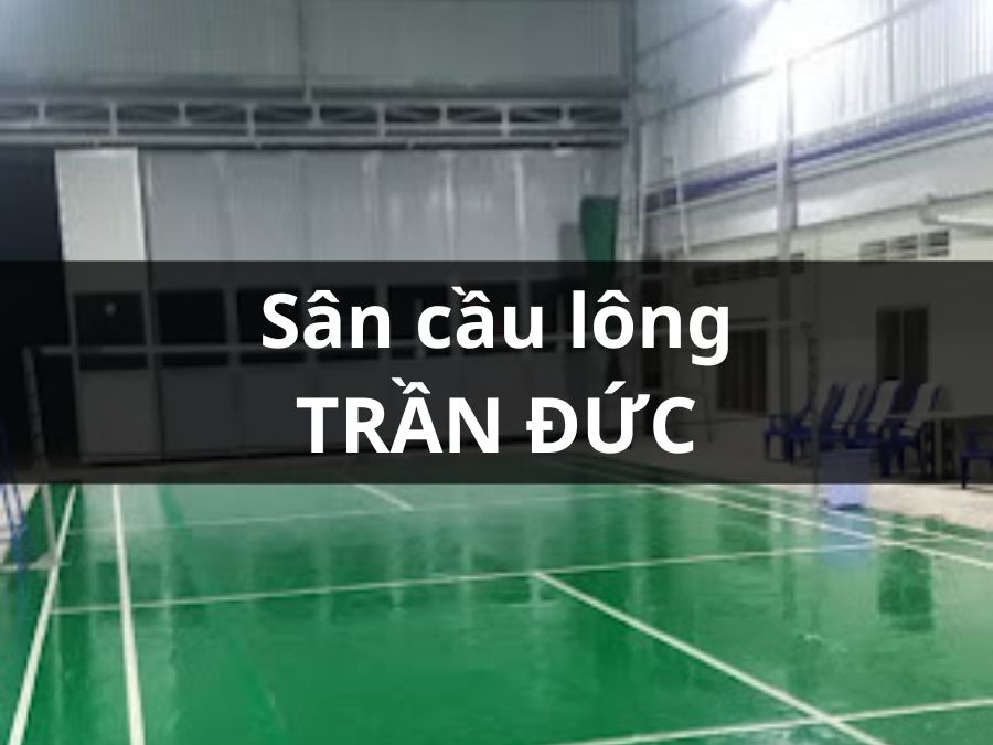Sân cầu lông Trần Đức, Cái Bè, Tiền Giang