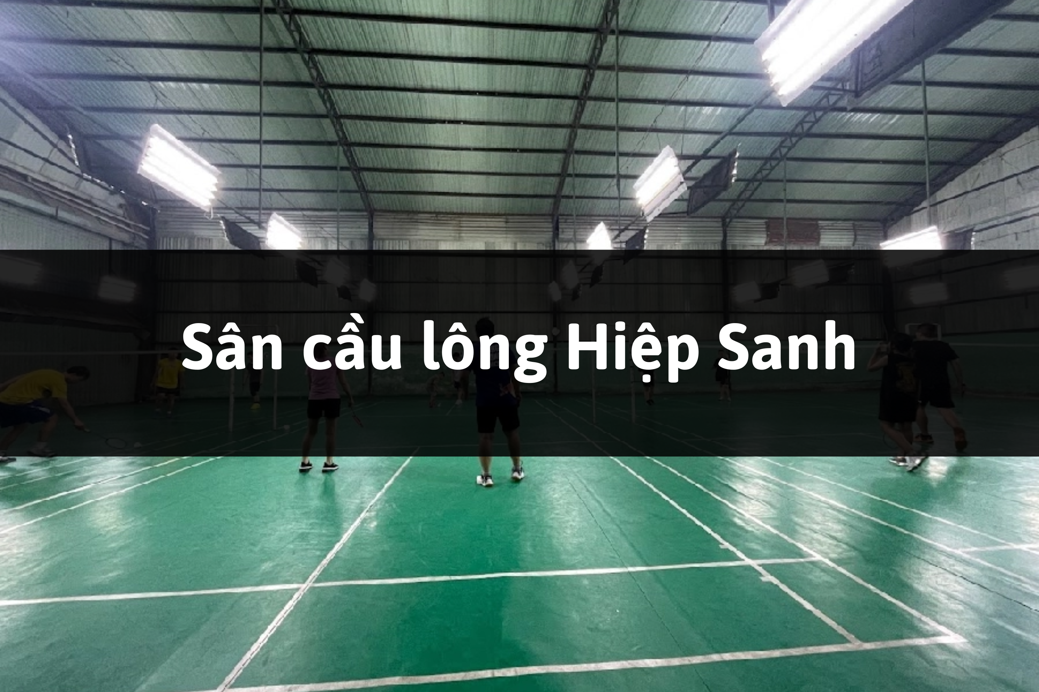 Sân cầu lông Hiệp Sanh, Thuận An, Bình Dương