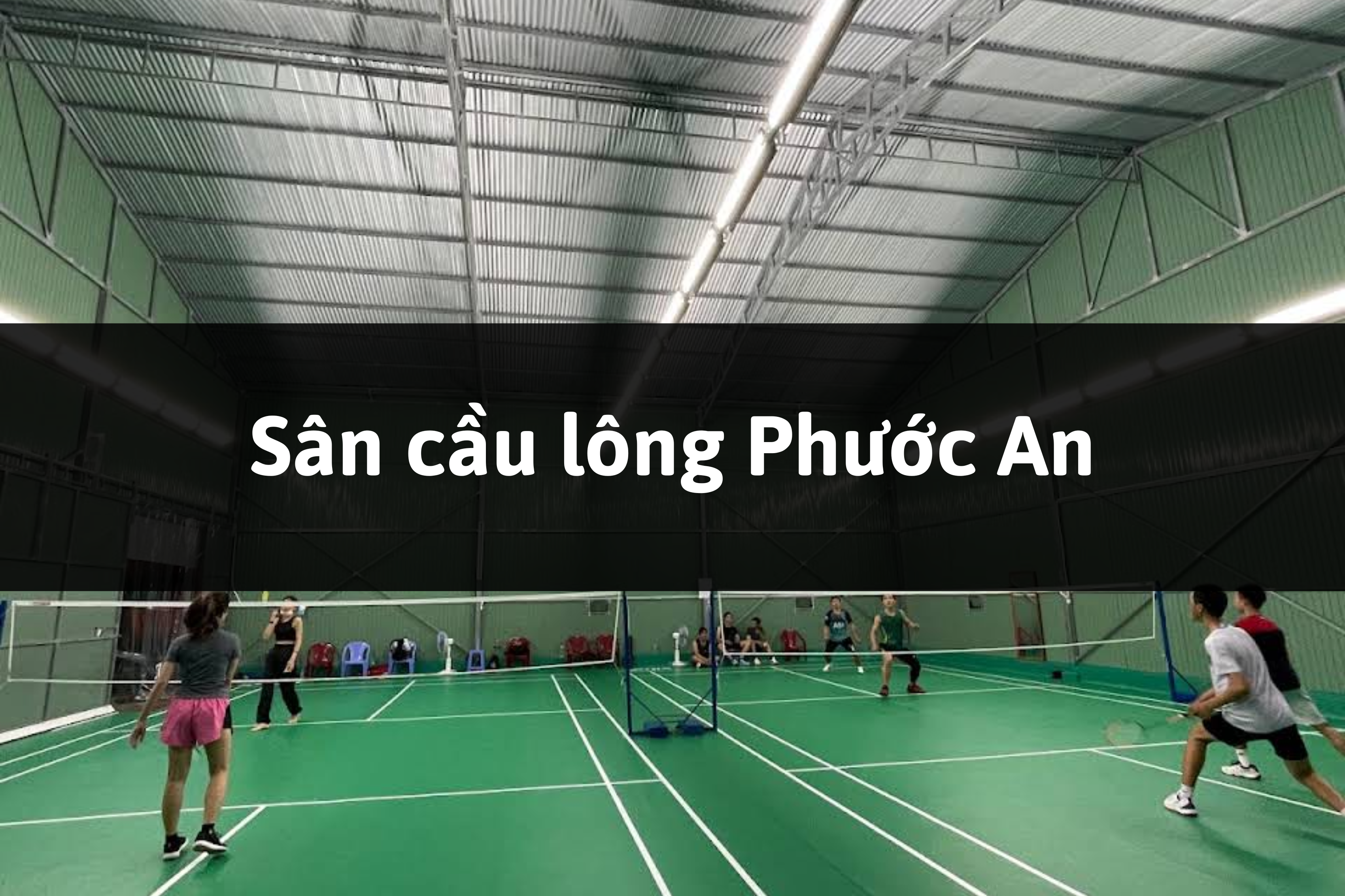 Sân cầu lông Phước An, Nhơn Trạch, Đồng Nai