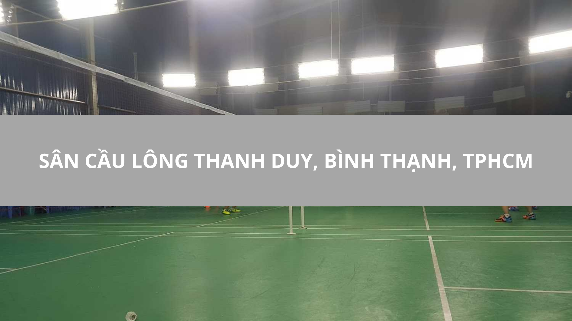 Sân cầu lông Thanh Duy, Bình Thạnh, TPHCM