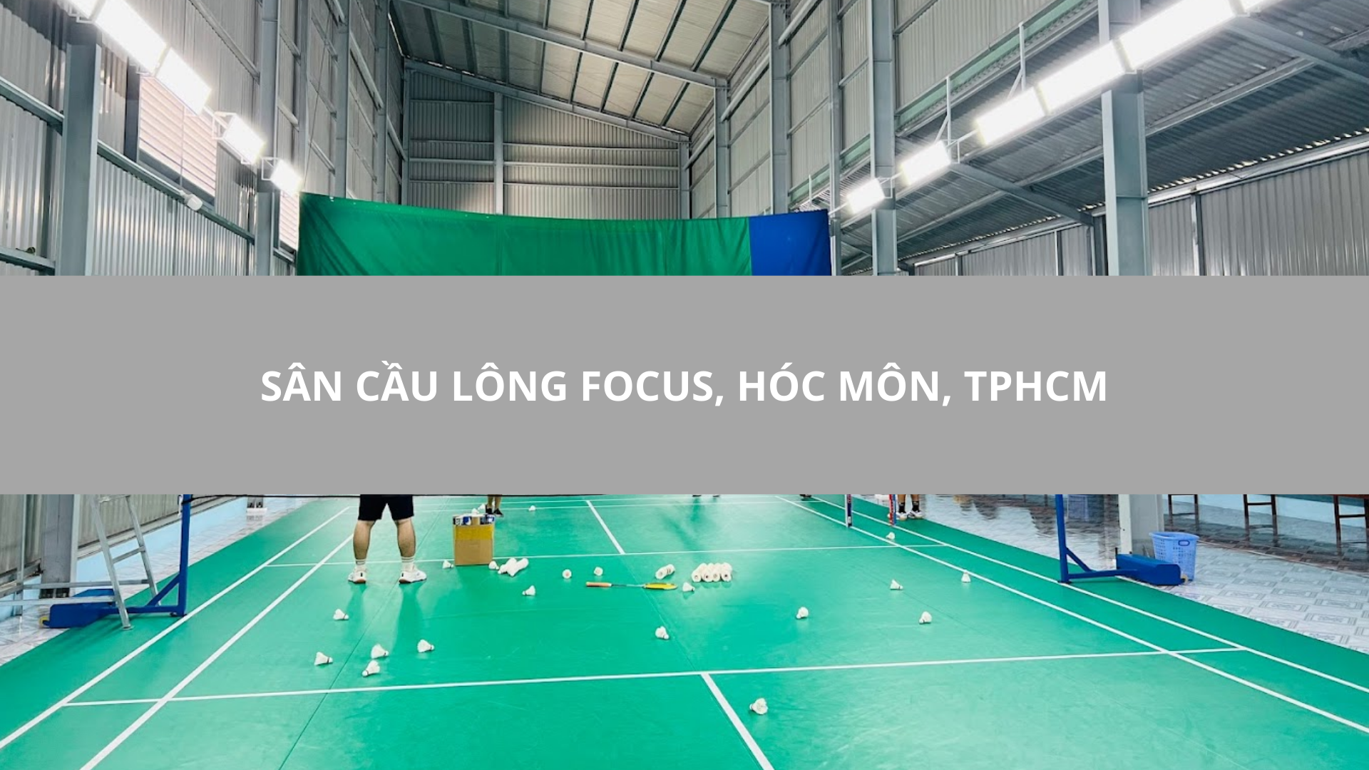 Sân Cầu Lông Focus, Hóc Môn, TPHCM