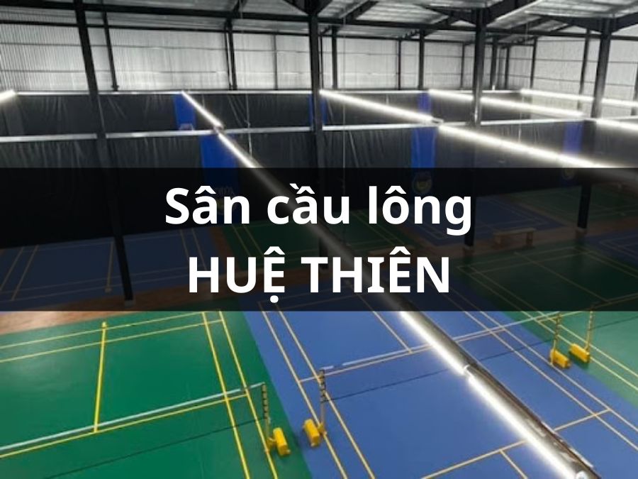Sân cầu lông Huệ Thiên, Thủ Đức, Thành phố Hồ Chí Minh