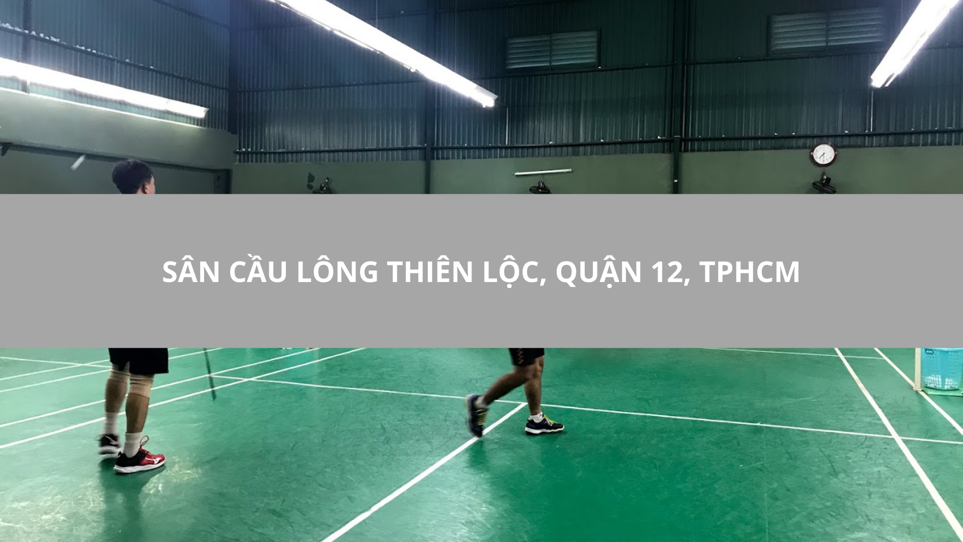 Sân cầu lông Thiên Lộc, Quận 12, TPHCM