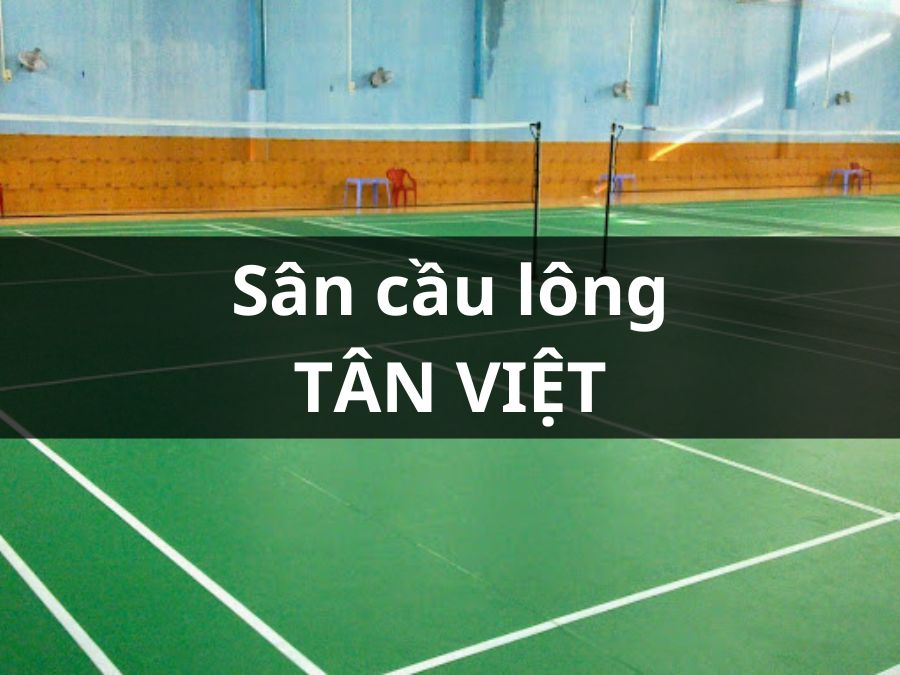 Sân cầu lông Tân Việt, Tân Phú, Thành phố Hồ Chí Minh