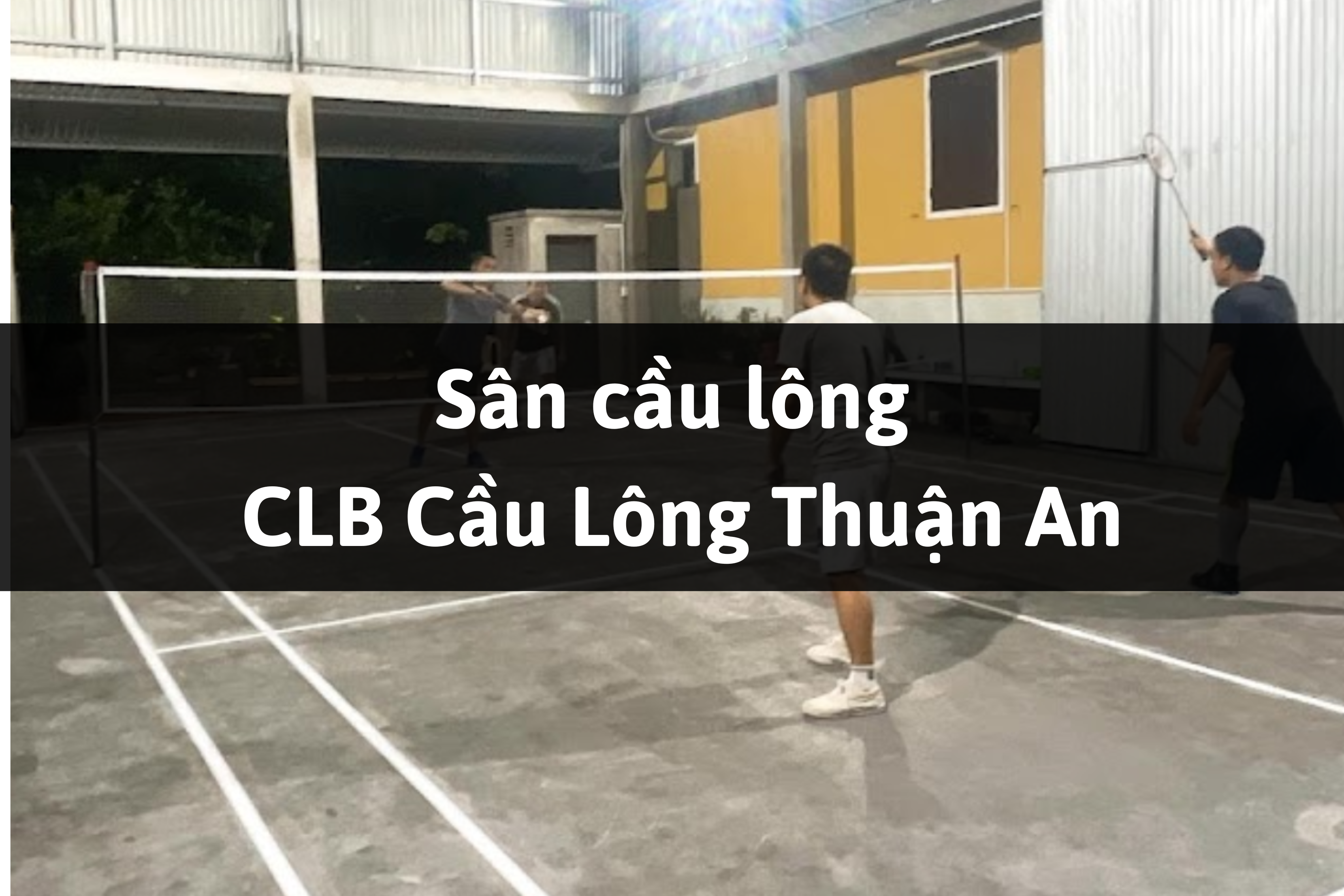 Sân cầu lông CLB Cầu Lông Thuận An, Phú Vang, Thừa Thiên Huế