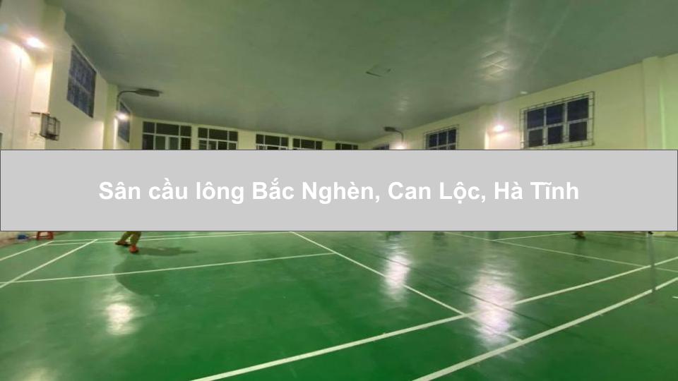Sân cầu lông Bắc Nghèn, Can Lộc, Hà Tĩnh