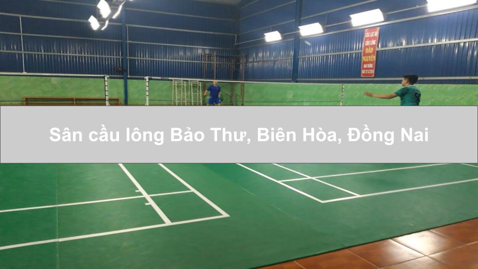 Sân cầu lông Bảo Thư, Biên Hòa, Đồng Nai