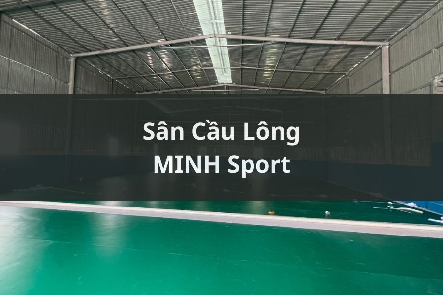 Sân Cầu Lông MINH Sport, Trảng Bàng, Tây Ninh