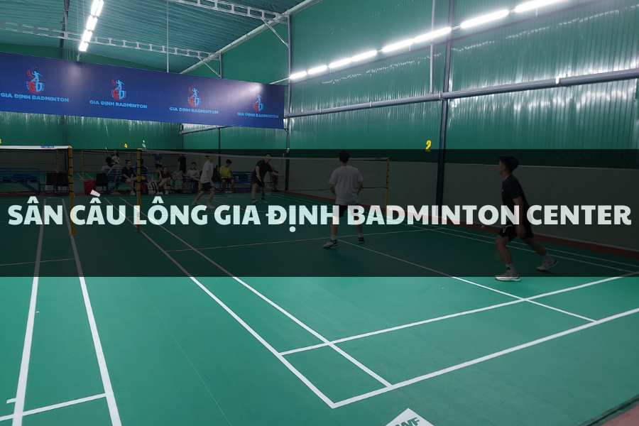 Sân Cầu Lông Gia Định Badminton Center, Bình Thạnh, Hồ Chí Minh