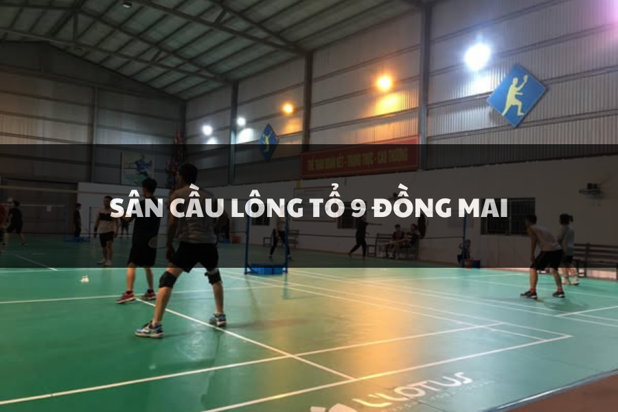 Sân Cầu Lông tổ 9 Đồng Mai, Hà Đông, Hà Nội