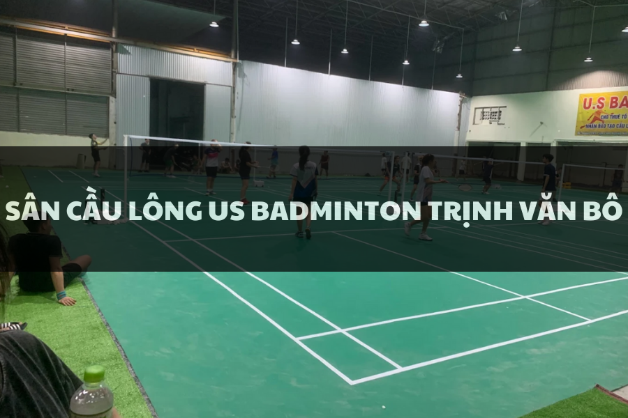 Sân cầu lông US Badminton Trịnh Văn Bô, Bắc Từ Liêm, Hà Nội